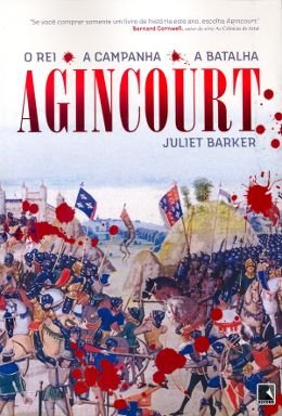 Agincourt: o Rei a Campanha a Batalha