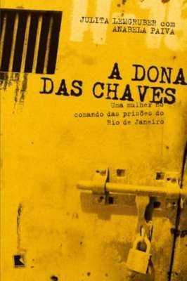 A Dona das Chaves: uma Mulher no Comando das Prisões do Rio de Janeiro