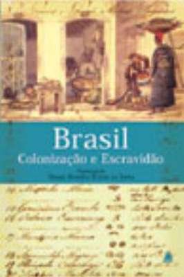 Brasil - Colonização e Escravidão