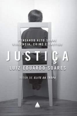Justiça: Pensando Alto Sobre Violência Crime e Castigo  Autografado