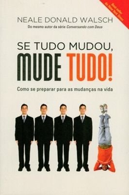 Se Tudo Mudou  Mude Tudo!