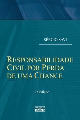 Direito Responsabilidade Civil por Perda de uma Chance   Autografado