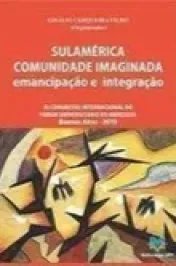 Sulamerica comunidade imaginada. emancipação e integração