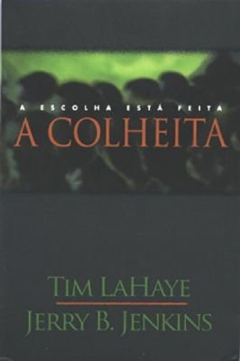A Escolha Está Feita - a Colheita