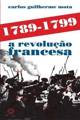 1789-1799 a Revolução Francesa  Autografado