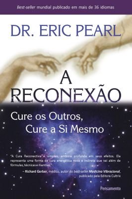 A Reconexão: Cure os Outros Cure a Si Mesmo