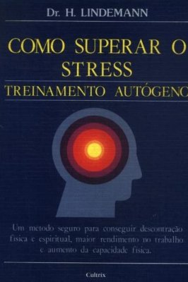 Como Superar o Stress - Treinamento Autógeno