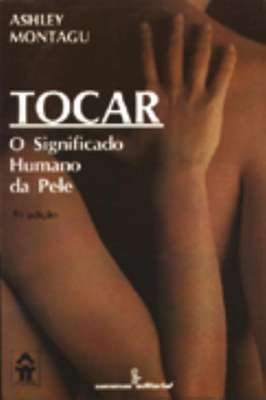 Tocar - O Significado Humano da Pele