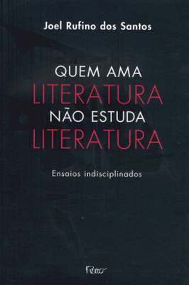 Quem Ama Literatura Não Estuda Literatura