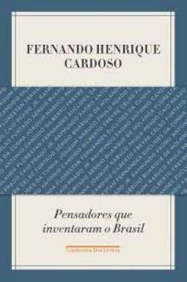 Pensadores Que Inventaram o Brasil