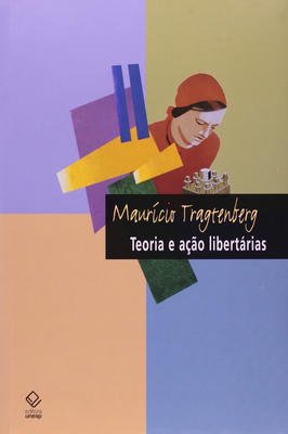 Teoria e Ação Libertárias