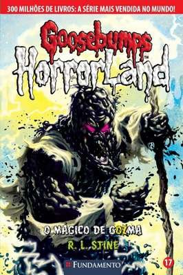 Goosebumps Horrorland. o Mágico de Gozma - Volume 17