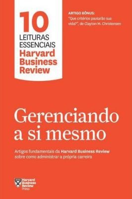 Gerenciando a si mesmo - 10 leituras essenciais