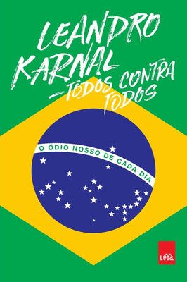 Todos Contra Todos - o Ódio Nosso de Cada Dia