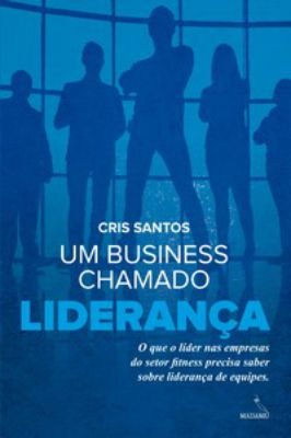 Um Business Chamado Liderança