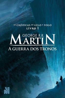 Guerra dos Tronos: as Cronicas de Gelo e Fogo - Livro 1