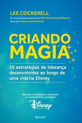 Criando Magia Criando Magia: 10 Estratégias de Liderança Desenvolvidas
