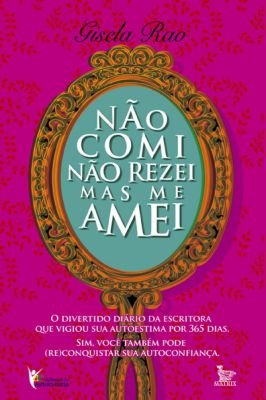 Não Comi Não Rezei Mas Me Amei