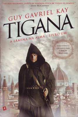 Tigana - a Lâmina da Alma  Livro 1