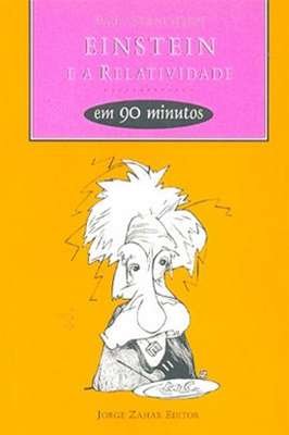 Einstein e a Relatividade Em 90 Minutos
