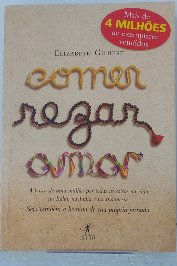 Comer, Rezar, Amar