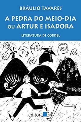 A Pedra do Meio-dia Ou Artur e Isadora