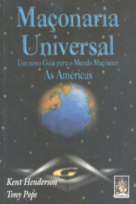 Maçonaria Universal - um Novo Guia para o Mundo Maçônico