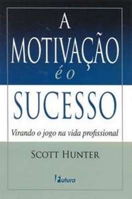 A Motivação é o Sucesso