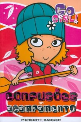 Go Girl 05 - Confusões no Acampamento