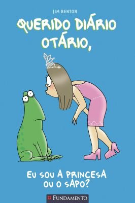 Querido Diário Otário - Eu Sou a Princesa Ou o Sapo?