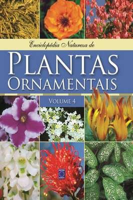 Enciclopédia Natureza de Plantas Ornamentais - Volume 4    Capa Dura