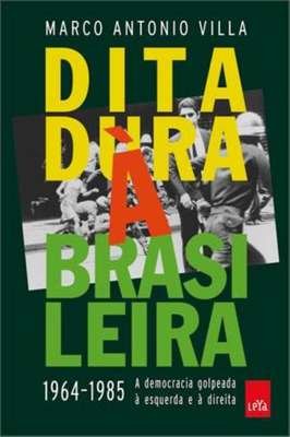 Ditadura à Brasileira (1964-1985) -a Democracia Golpeada à Esquerda E