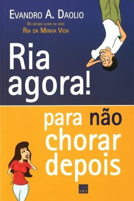 Ria agora! Para não chorar depois