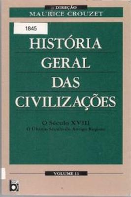 HISTORIA GERAL DAS CIVILIZAÇOES, V.11 O Século XVIII