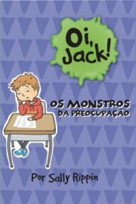 Oi, Jack! os Monstros da Preocupação