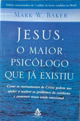 Jesus, o Maior Psicólogo que Já Existiu