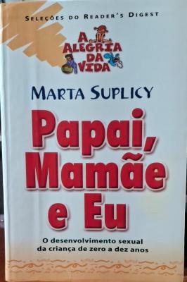 Papai, Mamãe e Eu Desenvolvimento Sexual da criança de Zero a dez anos