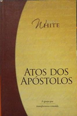 Atos dos Apóstolos  - A Igreja Que Transformou o Mundo