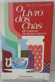 O Livro dos Chás- Receitas de Medicina Natural