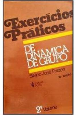 Exercícios Práticos de Dinâmica de Grupo - Vol. 2