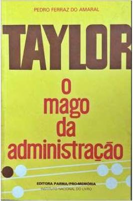 Taylor - o Mago da Administração