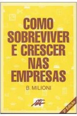 Como Sobreviver e Crescer Nas Empresas
