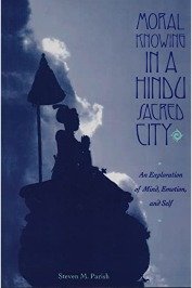 Moral Knowing In a Hindu Sacred City: na Exploration Of Mind