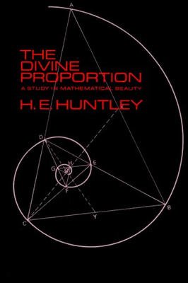 The Divine Proportion: a Study in Mathematical Beauty
