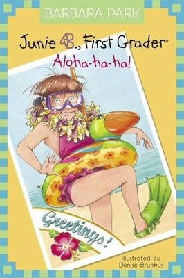 Junie B, First Grader Aloha-ha-ha!