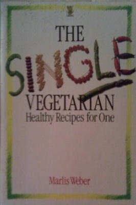The Single Vegetarian - Healthy Recipes for One