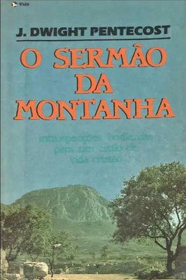 O Sermão da Montanha Introspecções Hodiernas para um Estilo de Vida Cr