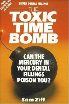 The Toxic Time Bomb - can the mercury in your dental fillings poison you?