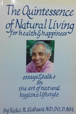 The Quintessence of Natural Living for Health & Happiness
