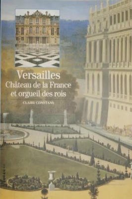 Versailles Chateau de La France et Orgueil des Rois
